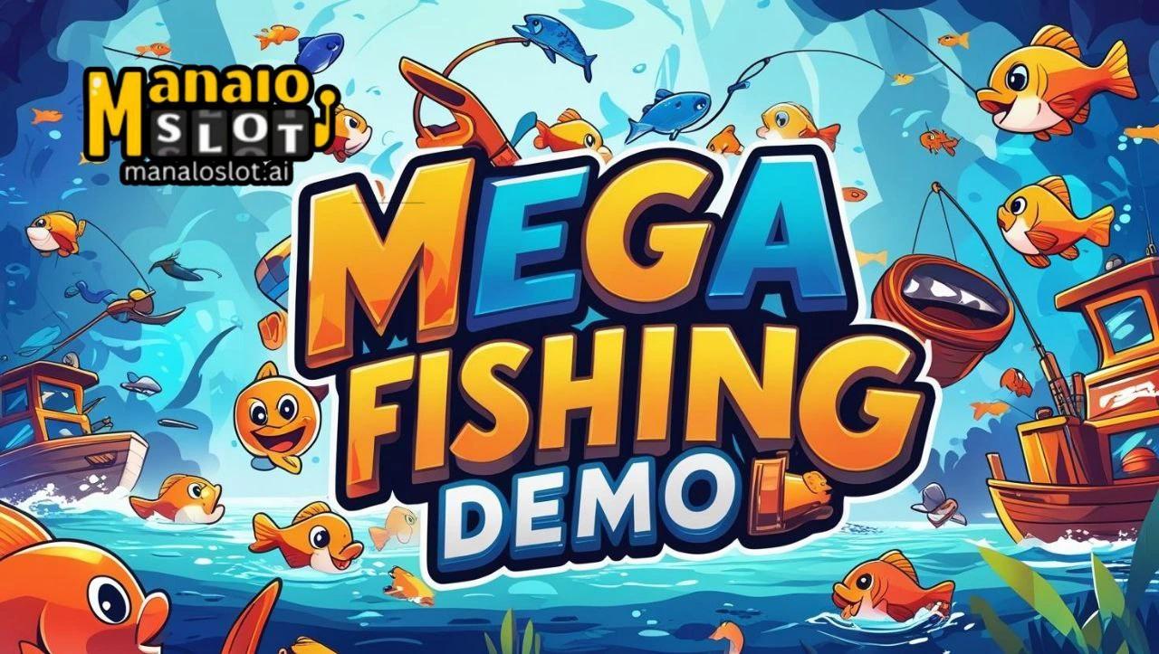 Mega Fishing Demo 2025 Gabay sa Madaling Panalo!